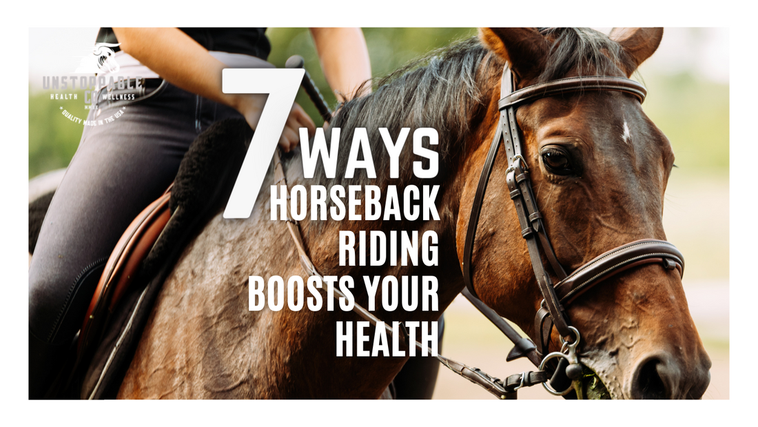 7 Ways Horseback Riding Boosts Your Health