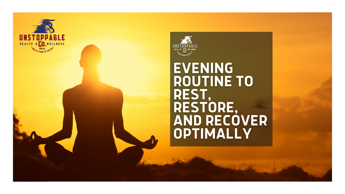 Evening Routine to Rest, Restore, and Recover Optimally