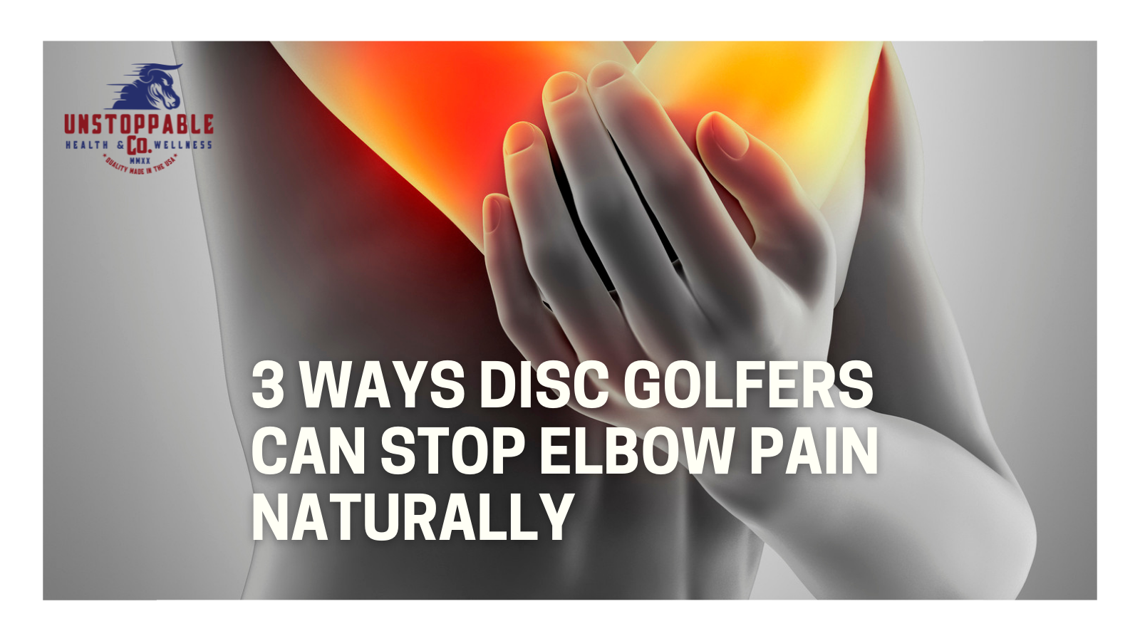 3 Ways Disc Golfers Can Stop Elbow Pain Naturally