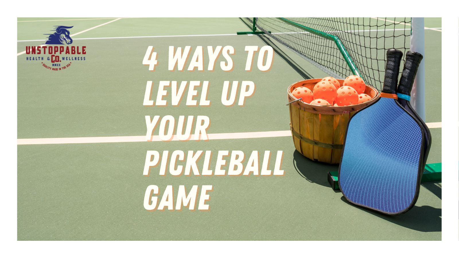 4 Ways to Level Up Your Pickleball Game