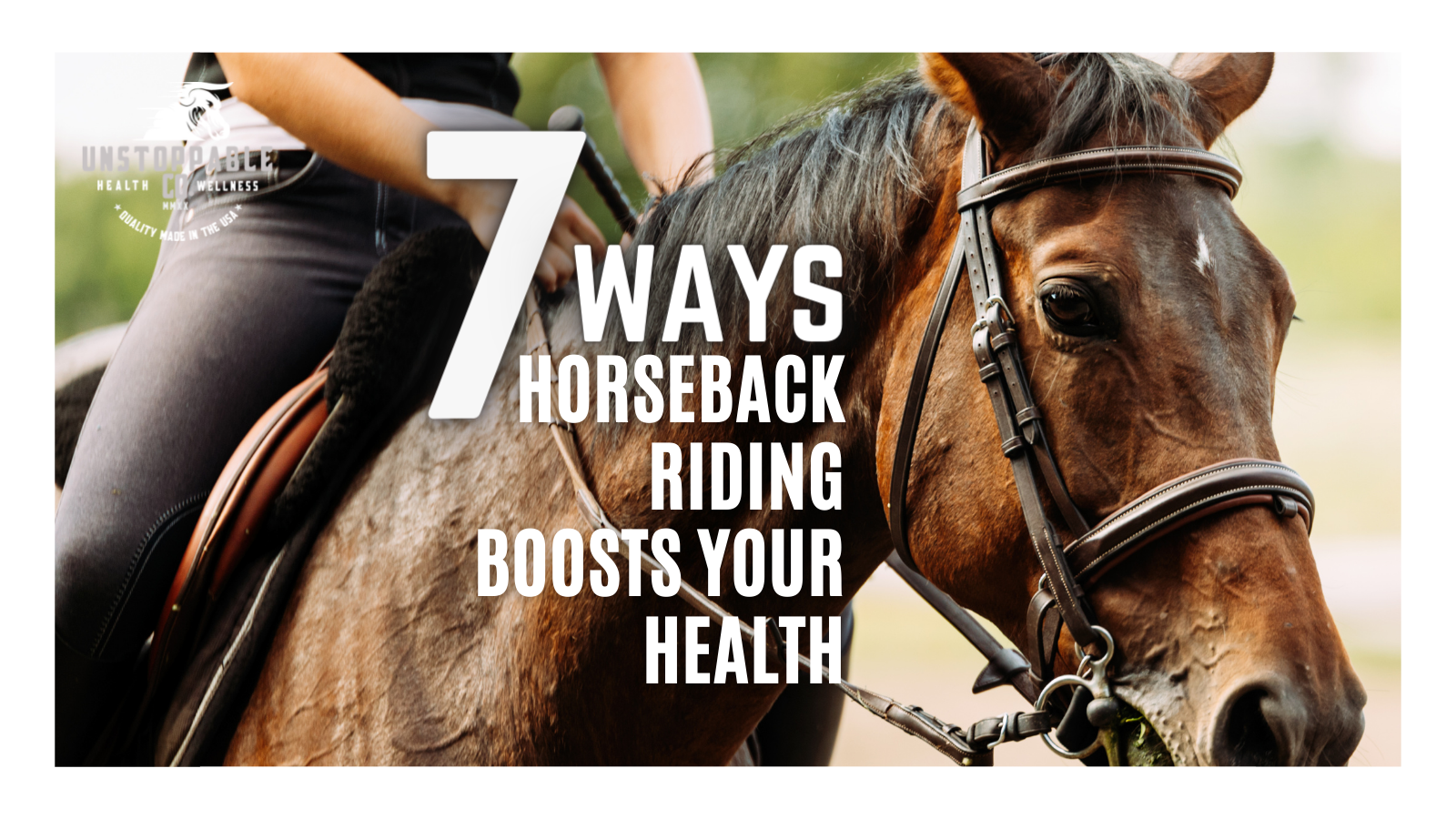 7 Ways Horseback Riding Boosts Your Health | Be Unstoppable