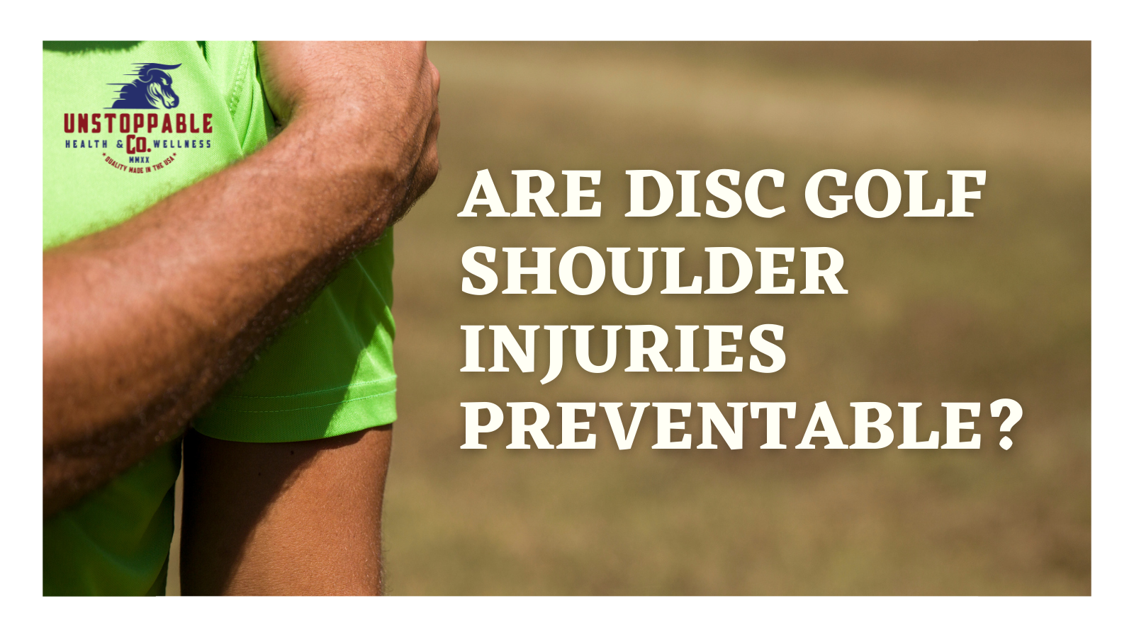 Are Disc Golf Shoulder Injuries Preventable?